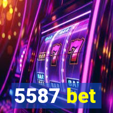 5587 bet